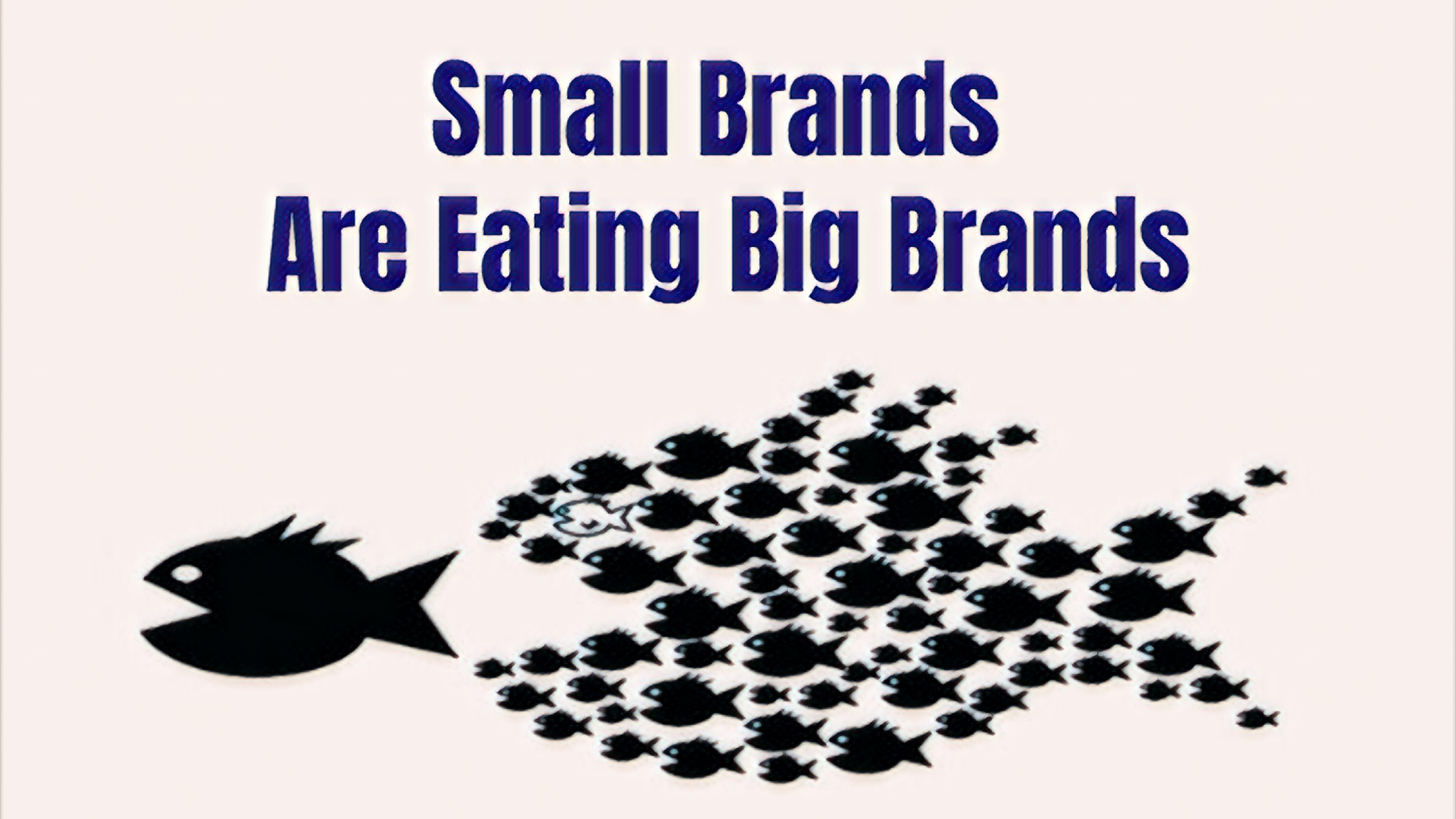 The Age of Small Brands Eating Big Brands Is Here! Technology news to